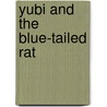 Yubi And The Blue-Tailed Rat door Georgia Hunter