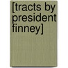 [Tracts by President Finney] door Charles Grandison Finney