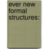 Ever New Formal Structures: door Graham Hunt