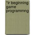 *ir Beginning Game Programmng