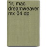 *ir, Mac Dreamweaver Mx 04 Dp by Course Technology Ptr