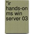 *Ir Hands-On Ms Win Server 03