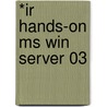 *Ir Hands-On Ms Win Server 03 by Course Technology Ptr