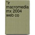*Ir Macromedia Mx 2004 Web Co