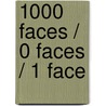 1000 Faces / 0 Faces / 1 Face door Gerardo Mosquera
