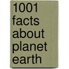 1001 Facts About Planet Earth door Jen Green