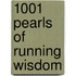 1001 Pearls of Running Wisdom