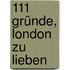 111 Gründe, London zu lieben