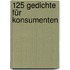 125 Gedichte für Konsumenten