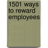 1501 Ways To Reward Employees by Bob Nelson