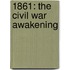 1861: The Civil War Awakening