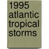 1995 Atlantic Tropical Storms
