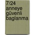 7/24 Anneye Güvenli Baglanma