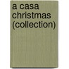 A Casa Christmas (Collection) by Authors Various