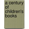 A Century of Children's Books door Florence Barry
