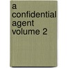 A Confidential Agent Volume 2 door James Payne