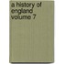 A History of England Volume 7