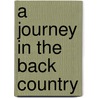 A Journey in the Back Country door Jr. Frederick Law Olmsted