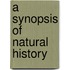 A Synopsis of Natural History