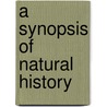 A Synopsis of Natural History door Ceran Lemonnier