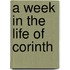 A Week In The Life Of Corinth