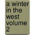 A Winter in the West Volume 2