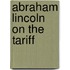 Abraham Lincoln on the Tariff