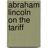 Abraham Lincoln on the Tariff door Abraham Lincoln