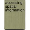 Accessing Spatial Information door Ning An