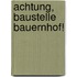 Achtung, Baustelle Bauernhof!