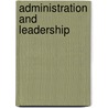 Administration and Leadership by Katherine Amelia Towle