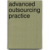 Advanced Outsourcing Practice by Mary C. Lacity