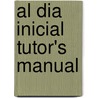 Al Dia Inicial Tutor's Manual by Gisele Prost