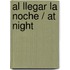 Al Llegar La Noche / At Night