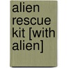 Alien Rescue Kit [With Alien] by Talia Levy