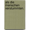 Als die Menschen verstummten. by Christel Wachowski