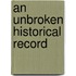 An Unbroken Historical Record