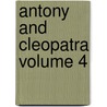 Antony and Cleopatra Volume 4 door Shakespeare William Shakespeare