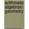 Arithmetic Algebraic Geometry door etc.