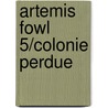 Artemis Fowl 5/Colonie Perdue by Eoin Colfer