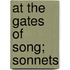At the Gates of Song; Sonnets