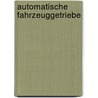 Automatische Fahrzeuggetriebe door Hans J. Förster