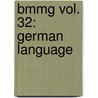 Bmmg Vol. 32: German Language door Christoph Grosspietsch