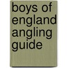 Boys of England Angling Guide by Unknown