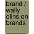 Brand / Wally Olins on Brands