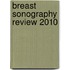 Breast Sonography Review 2010