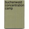 Buchenwald Concentration Camp door Frederic P. Miller