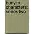 Bunyan Characters: Series Two
