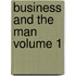 Business and the Man Volume 1