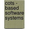Cots - Based Software Systems door J. Dean